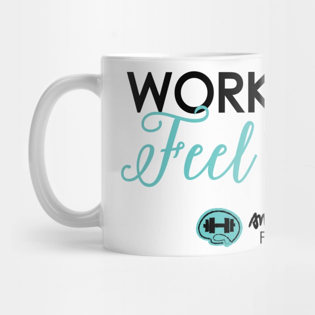 WORK HARD, FEEL GOOD by SmartCookieFitnessApparel